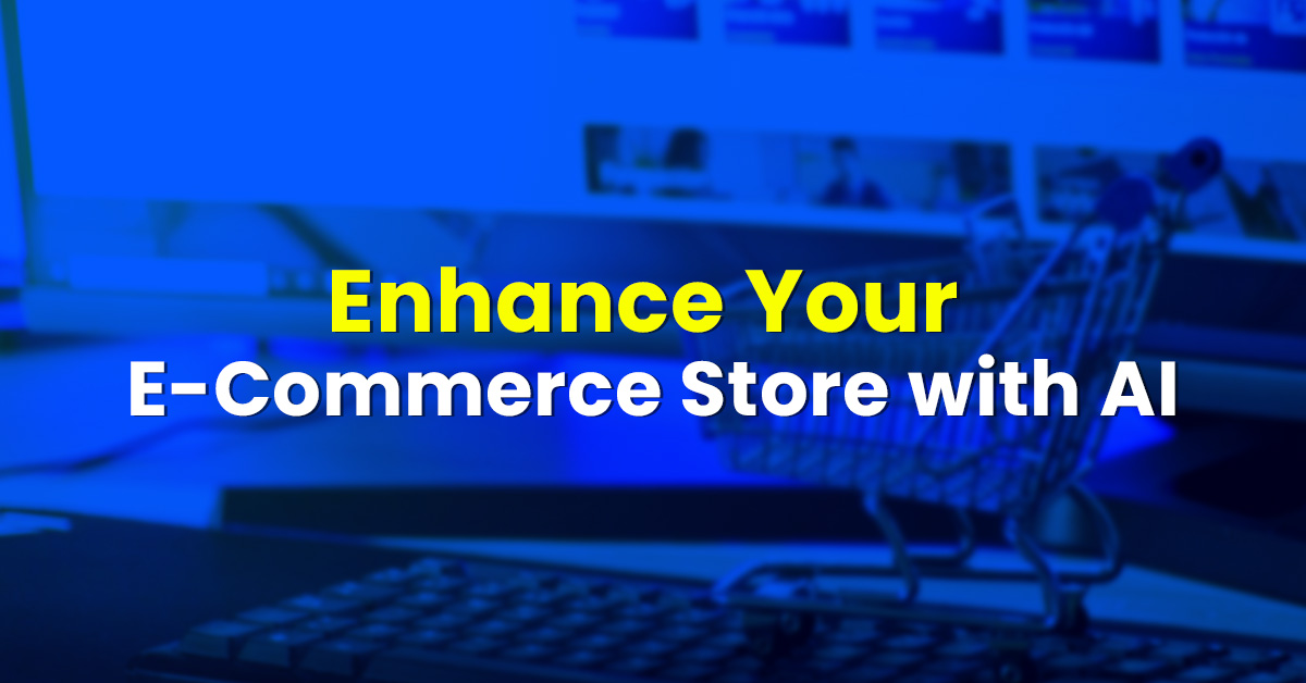 Enhance Your E-Commerce Store with AI