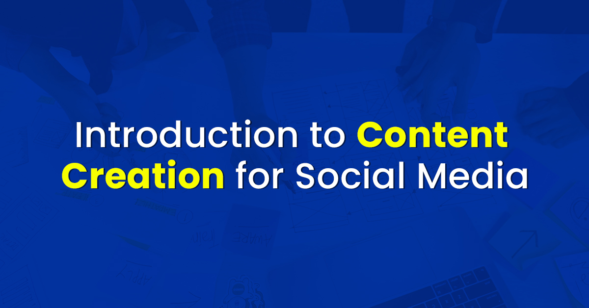 Introduction to Content Creation for Social Media