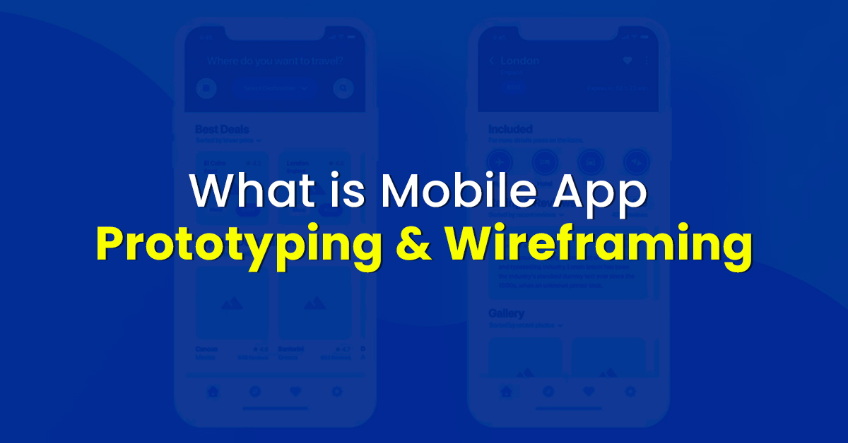 What is Mobile App Prototyping and Wireframing