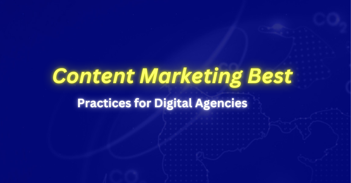 Content Marketing Strategies for Digital Agencies